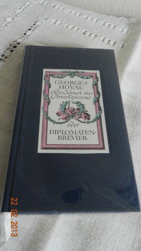 Die Kunst des Arrangierens oder Diplomaten- Brevier