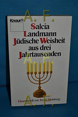 Jüdische Weisheit aus drei Jahrtausenden (Knaur Taschenbücher. Romane, Erzählungen)