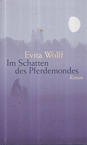 Im Schatten des Pferdemondes : Roman.