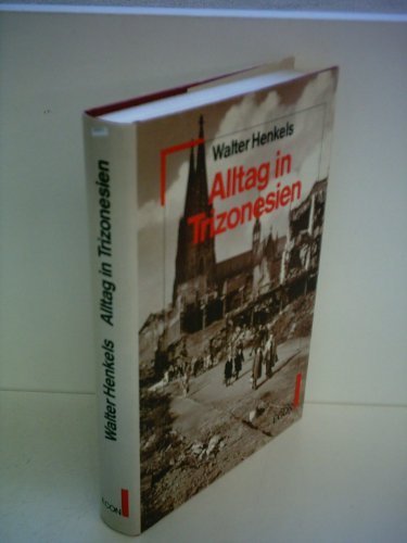 Alltag in Trizonesien. Spurensicherung, dabei an die Enkel denkend