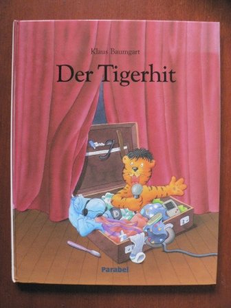 Der Tigerhit: Nach e. Idee v. Wolfgang Hering u. Bernd Meyerholz.