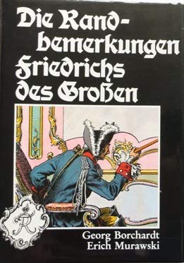 Die Randbemerkungen Friedrichs des Grossen