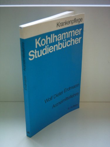Wolf Dieter Erdmann: Krankenpflege - Arzneimittellehre