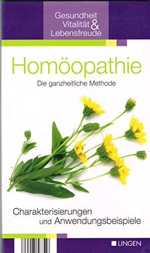 Homöopathie Die ganzheitliche Methode Charakterisierungen und Anwendungsbeispiele