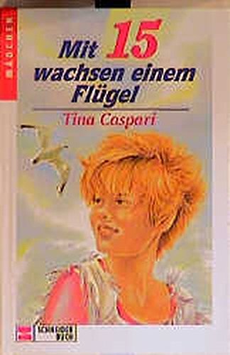 Mit 15 wachsen einem Flügel