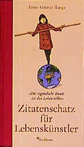 Zitatenschatz für Lebenskünstler: Die eigentliche Kunst ist das Leben selbst