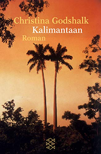 Kalimantaan: Roman: Roman. Aus d. Amerikan. v. Astrid Arz u. Hans M. Herzog (Fischer Taschenbücher)