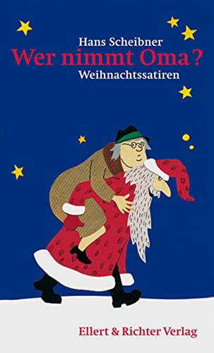 Wer nimmt Oma? Weihnachtssatiren: Satirische Weihnachtsgeschichten