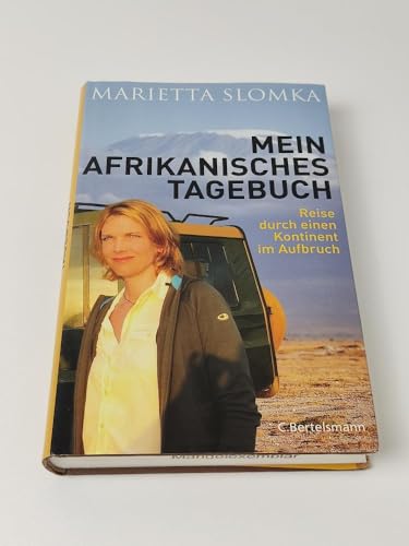 Mein afrikanisches Tagebuch: Reise durch einen Kontinent im Aufbruch
