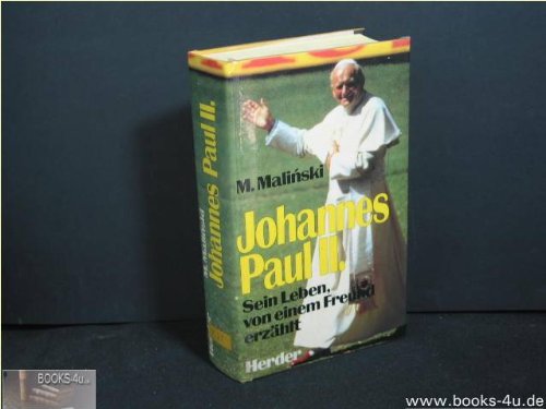 Johannes Paul II. Sein Leben von einem Freund erzählt