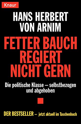 Fetter Bauch regiert nicht gern: Die politische Klasse - selbstbezogen und abgehoben