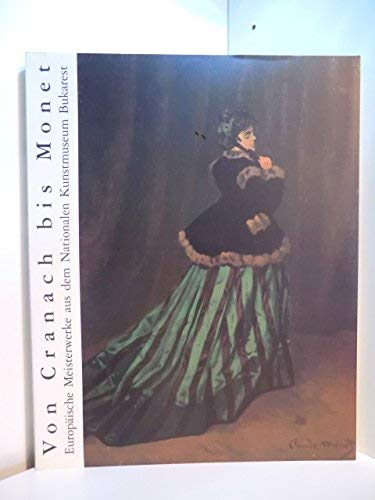 Von Cranach bis Monet - Europäische Meisterwerke aus dem Nationalen Kunstmuseum Bukarest
