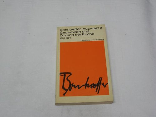 Bonhoeffer-Auswahl. Bd. 2. Gegenwart und Zukunft der Kirche