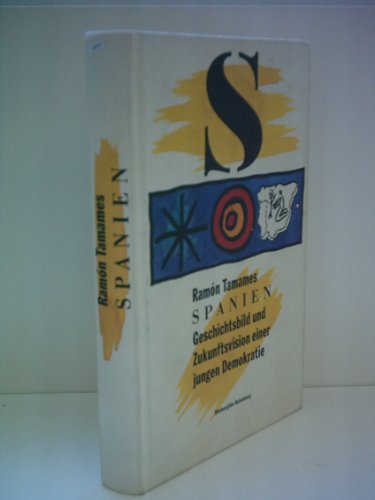 Ramón Tamames: Spanien - Geschichtsbild und Zukunftsvision einer jungen Demokratie