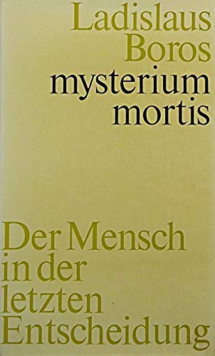 Mysterium mortis. Der Mensch in der letzten Entscheidung