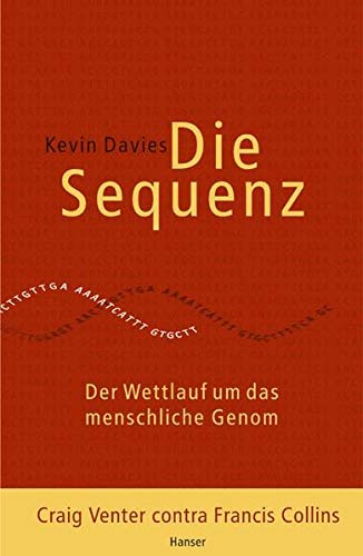 Die Sequenz / Der Wettlauf um das menschliche Genom / Craig Venter contra Francis Collins