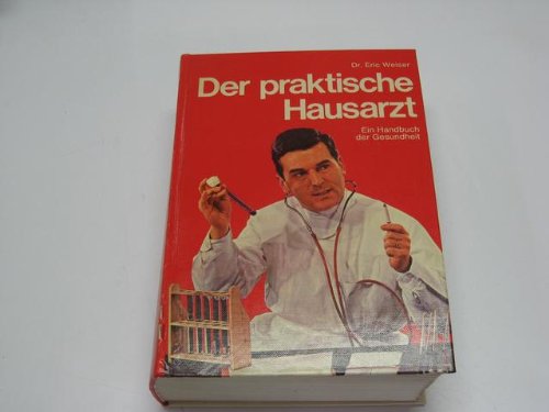 Der praktische Hausarzt : e. Handbuch d. Gesundheit , Kurzanweisungen für Allererste Hilfe.
