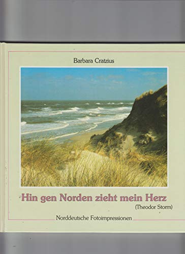 Hin gen Norden zieht mein Herz: Norddeutsche Fotoimpressionen (Bild-Text-Bände)
