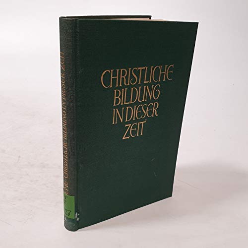 Christliche Bildung in dieser Zeit.
