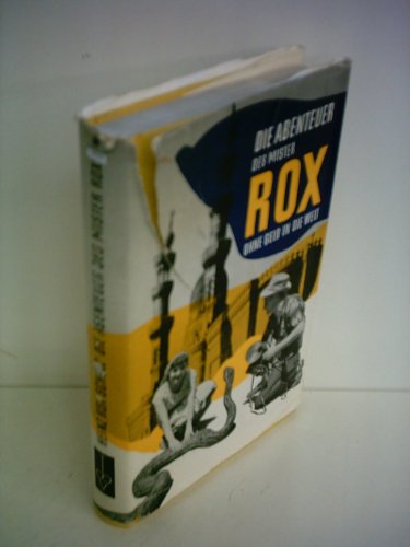 Die Abenteuer des Mister Rox. Ohne Geld in die Welt.