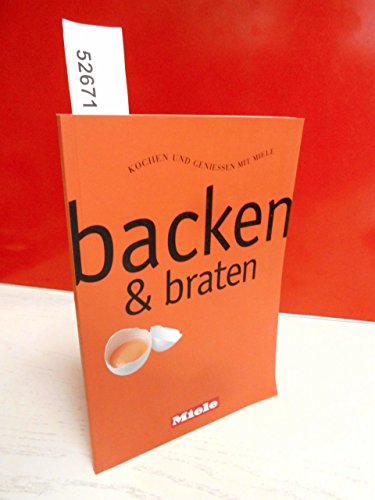 backen & braten - kochen und geniessen mit Miele