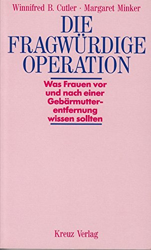 Die fragwürdige Operation. Was Frauen vor und nach einer Gebärmutterentfernung wissen sollten
