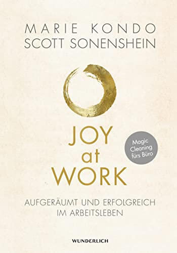 Joy at Work: Aufgeräumt und erfolgreich im Arbeitsleben