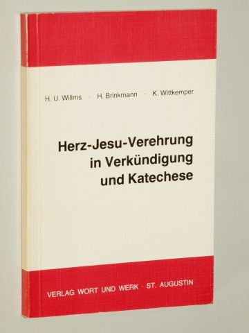 Herz-Jesu-Verehrung in Verkündigung und Katechese.