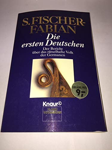 Die ersten Deutschen: Der Bericht über das rätselhafte Volk der Germanen. (Aktions-Titel) (Knaur Taschenbücher. Sachbücher)