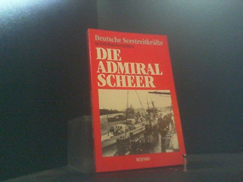 Die Admiral Scheer - Deutsche Seestreitkräfte in Erlebnisberichten
