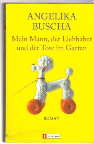 Mein Mann, der Liebhaber und der Tote im Garten