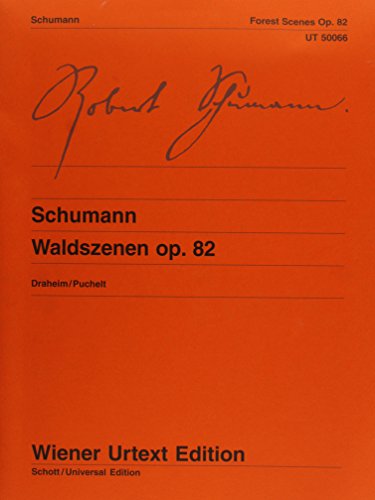 Waldszenen: Nach Autograf und Erstdruck. op. 82. Klavier.: Edited from the autograph and first edition. op. 82. piano. (Wiener Urtext Edition)