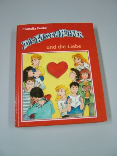 Die Wilden Hühner und die Liebe. Mit Ill. der Autorin