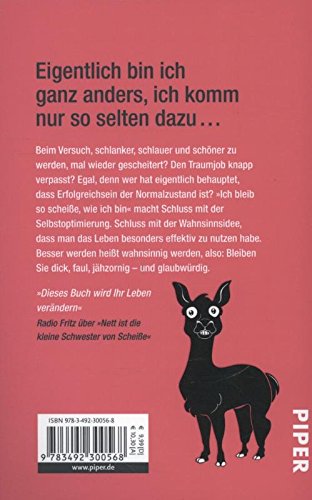Ich bleib so scheiße, wie ich bin: Lockerlassen und mehr vom Leben haben