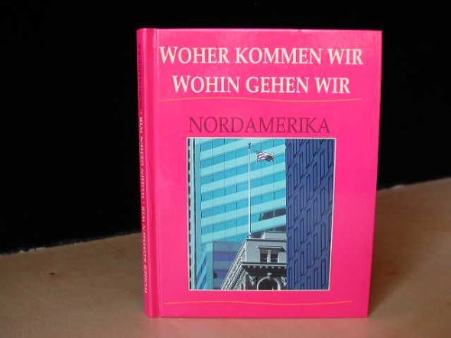Woher kommen wir - Wohin gehen wir - Nordamerika