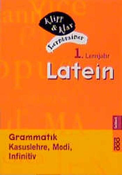 Latein, 1. Lernjahr: Grammatik: Kasuslehre, Modi, Infinitiv