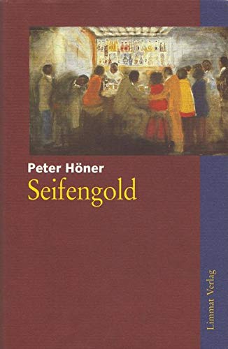 Seifengold: Roman