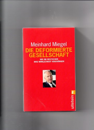 Die Deformierte Gesellschaft [Taschenbuch] Meinhard Miegel [Taschenbuch] Meinhard Miegel [Taschenbuch] Meinhard Miegel [Taschenbuch] Meinhard Miegel [Taschenbuch] Meinhard Miegel [Taschenbuch] Meinhard Miegel [Taschenbuch] Meinhard Miegel [Taschenbuch] Me