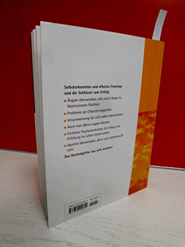 Positives Denken. Was Sie schon längst wissen, aber nie umsetzen konnten - Positiv-Training, Fallbeispiele und Erfahrungsberichte