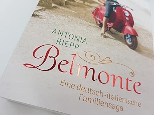 Belmonte (Die Belmonte-Reihe 1): Eine deutsch-italienische Familiensaga