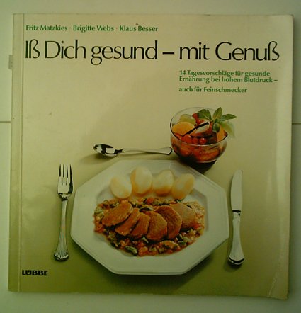 FRITZ MATZKIES: Iss Dich gesund - mit Genuss