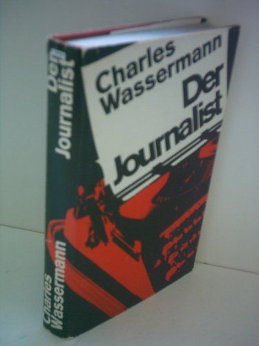 Charles Wassermann: Der Journalist