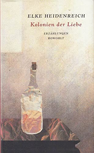 Kolonien der Liebe. Erzählungen