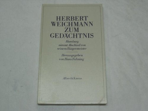 Herbert Weichmann zum Gedächtnis. Hamburg nimmt Abschied von seinem Bürgermeister