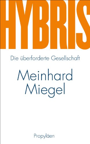 Hybris: Die überforderte Gesellschaft