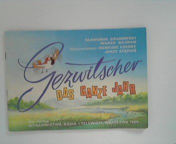 Gezwitscher das ganze Jahr.