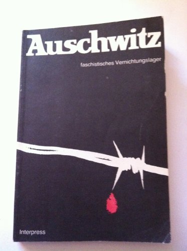 Auschwitz. Faschistisches Vernichtungslager.