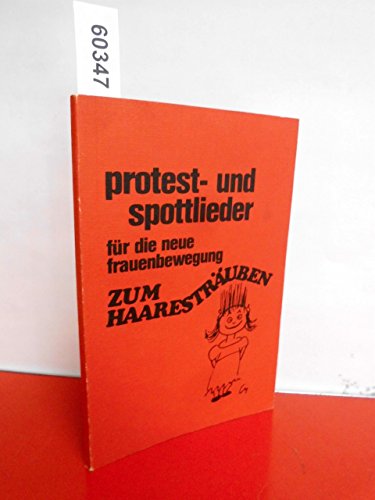 Protest-und Spottlieder. Für die neue Frauenbewegung zum Haaresträuben.