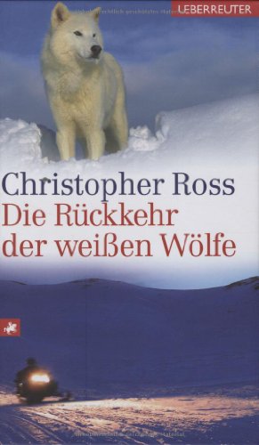 Die Rückkehr der weißen Wölfe