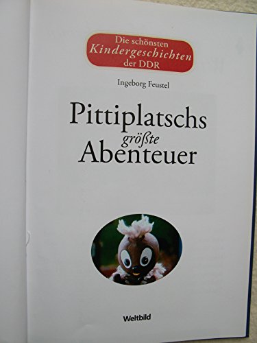 Pittiplatschs größte Abenteuer - Die schönsten Kindergeschichten der DDR